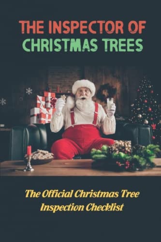 The Inspector Of Christmas Trees The Official Christmas Tree Inspection Checklist