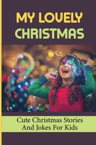 My Lovely Christmas Cute Christmas Stories And Jokes For Kids
