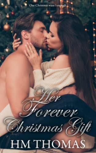Her Forever Christmas Gift A Second Chance, Friends to Lovers, Holiday Romance.