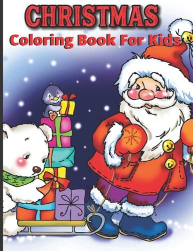 Christmas Coloring Book For Kids Holiday Christmas Coloring Book For Your Children's Ages 4-8