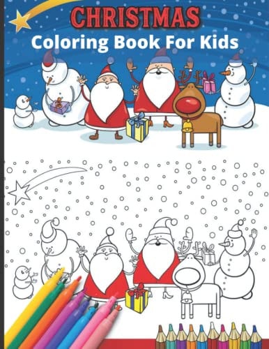 Christmas Coloring Book For Kids A Holiday Christmas Celebrate With A Best Coloring Design Book