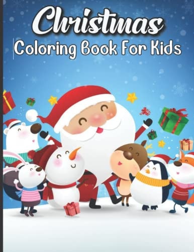Christmas Coloring Book For Kids My Best Christmas Coloring Book With Relaxing and Fun Design Pages