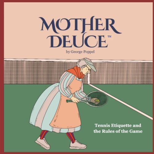 Mother Deuce Tennis Etiqutte and the Rules of the Game