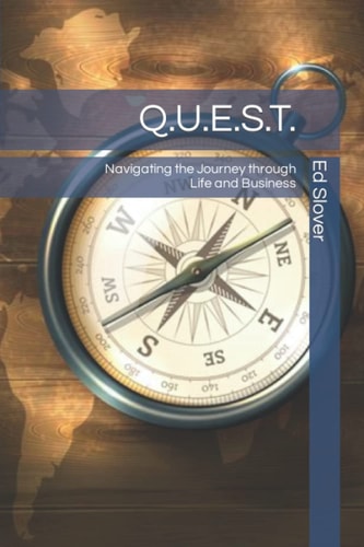 Q.U.E.S.T. Navigating the Journey Through Life and Business