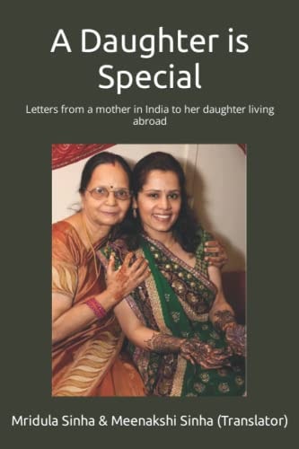 A Daughter is Special Letters from a Mother in India to Her Daughter Living Abroad