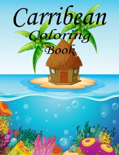 Caribbean Coloring Book The Caribbean Coloring Book: For Kids: 50pages of Caribbean Fun