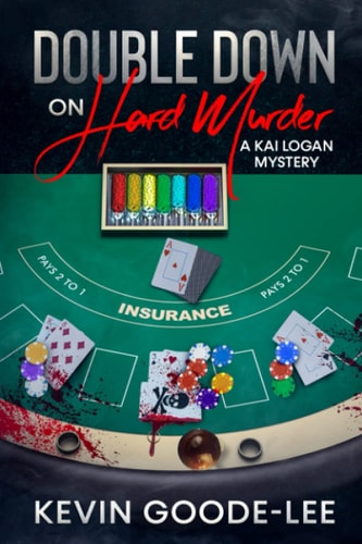 Double Down on Hard Murder A Kai Logan Mystery