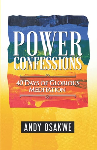 Power Confessions 40 Days of Glorious Meditation