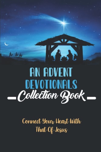 An Advent Devotionals Collection Book Connect Your Heart With That Of Jesus