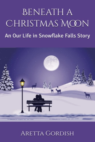 Beneath a Christmas Moon An Our Life in Snowflake Falls Story