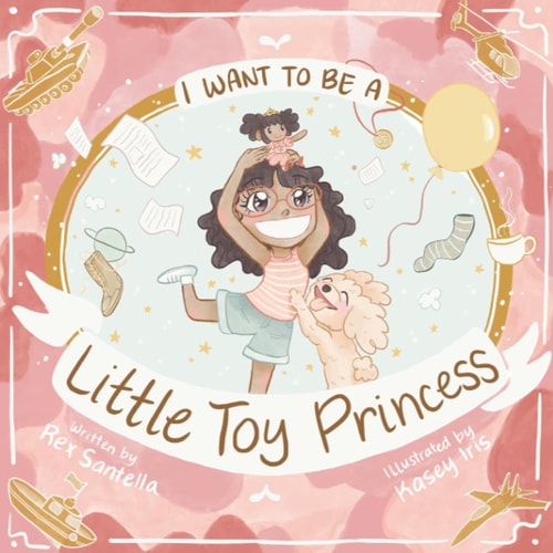 I Want To Be A Little Toy Princess