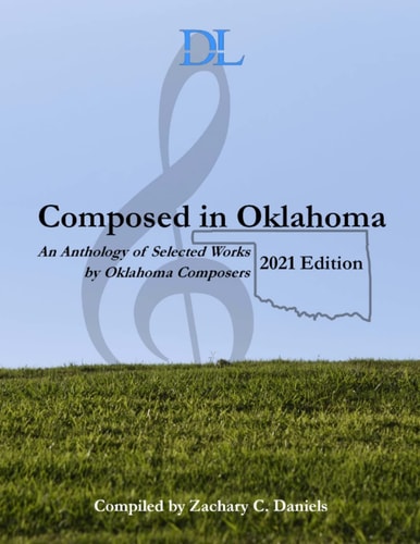 Composed in Oklahoma 2021: An Anthology of Selected Works by Oklahoma Composers