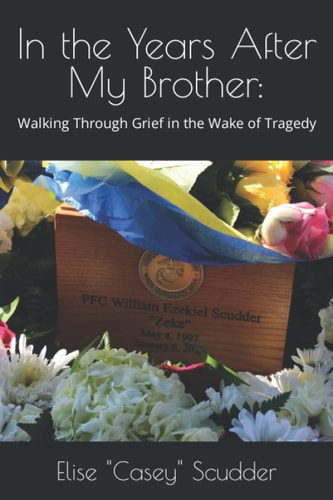 In the Years After My Brother Walking Through Grief in the Wake of Tragedy