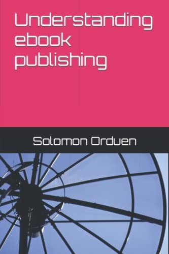 Understanding Ebook Publishing