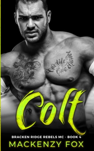 Colt Bracken Ridge Rebels M.C. (Book 4)