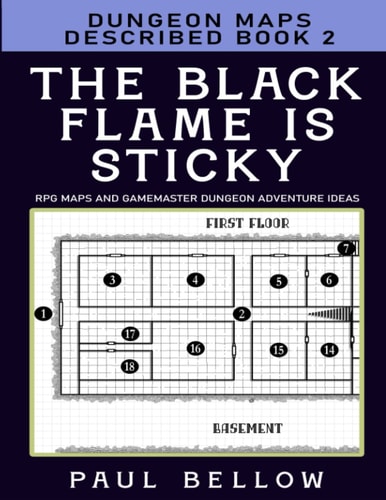 The Black Flame Is Sticky Dungeon Maps Described Book 2