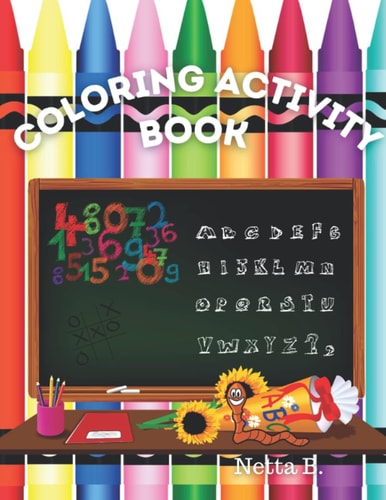 Coloring Activity Book For Kids Ages 4-8: 100 Pages of Coloring, Tic-Tac-toe, Connect Four and More