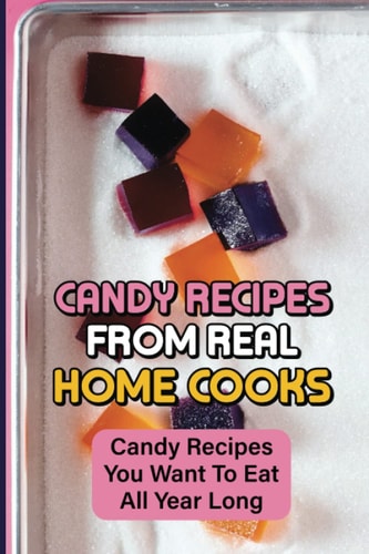 Candy Recipes From Real Home Cooks Candy Recipes You Want To Eat All Year Long