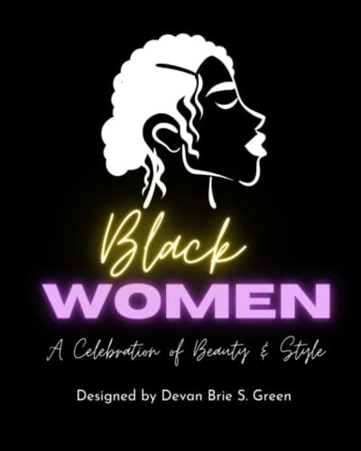 Black Women A Celebration of Beauty & Style