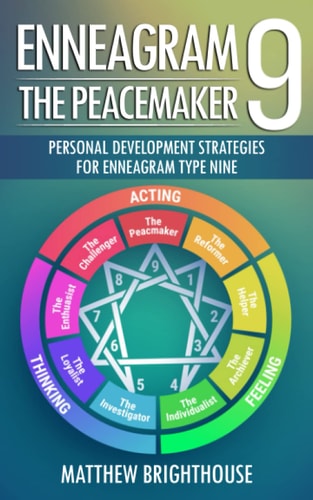 Enneagram 9 The Peacemaker Personal Development Strategies for Enneagram Type Nine