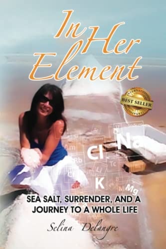 In Her Element Sea Salt, Surrender, and A Journey to a Whole Life