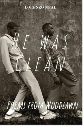 He Was Clean Poems from Woodlawn