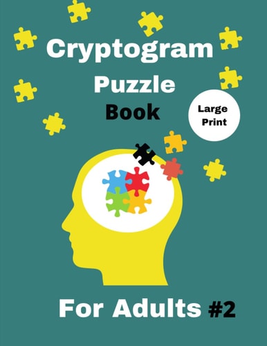 Cryptogram Puzzle Book for Adults 500 Large Print Cryptogram - Cryptoquotes