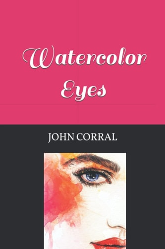 Watercolor Eyes And Collected Fiction