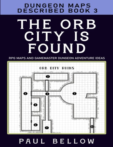 The Orb City Is Found Dungeon Maps Described Book 3