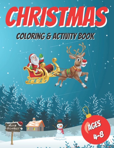 Christmas Coloring & Activity Book For Kids Ages 4-8 Xmas Holiday Designs to Color