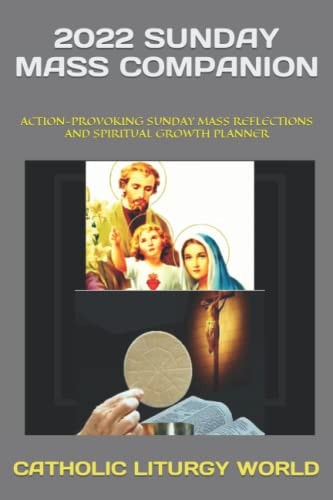 2022 Sunday Mass Companion Action-Provoking Sunday Mass Reflections and Spiritual Growth Planner