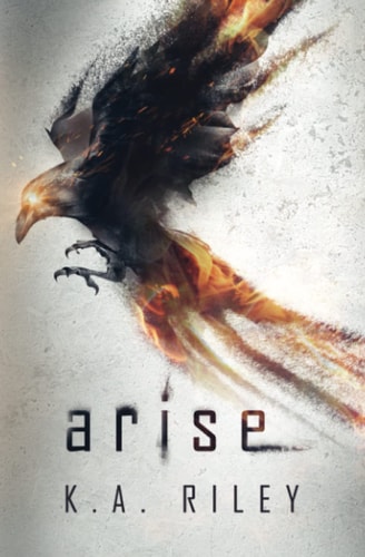 Arise A Dystopian Novel