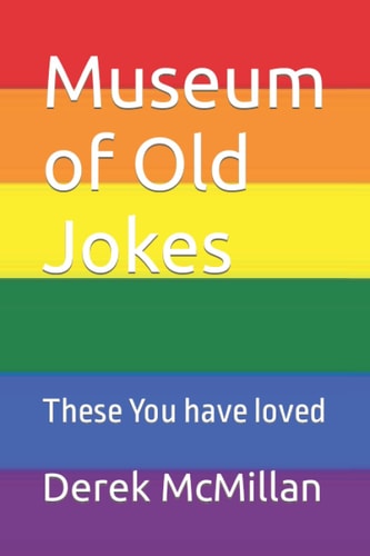 Museum of Old Jokes These You Have Loved