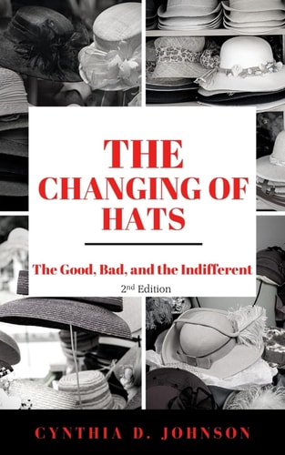 The Changing of Hats The Good, The Bad, and The Indifferent