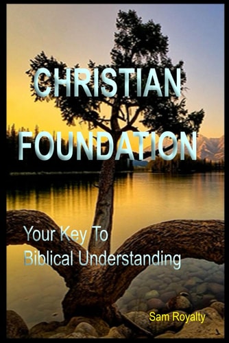 Christian Foundation Your Key To Biblical Understanding