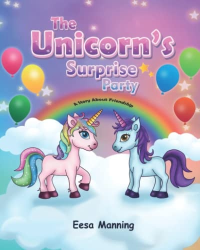 The Unicorn's Surprise Party A Story About Friendship