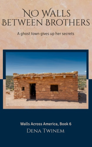 No Walls Between Brothers A Ghost Town Gives Up Her Secrets
