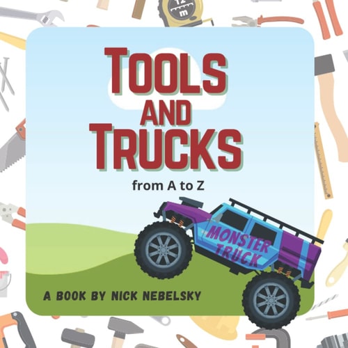Tools and Trucks from a to Z