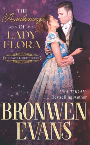 The Awakening Of Lady Flora A Regency Second Chances Novella