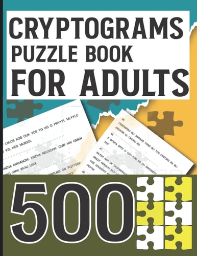 Cryptograms Puzzle Book for Adults 500 Amazing Cryptoquotes Puzzles to Improve Your Mental Ability