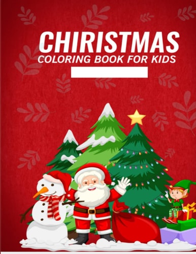 Christmas Coloring Book for Kids Fun Holiday Images Paperback Christmas Books for Kids.