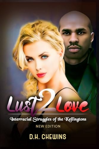 Lust2Love Interracial Struggles of the Kellingtons