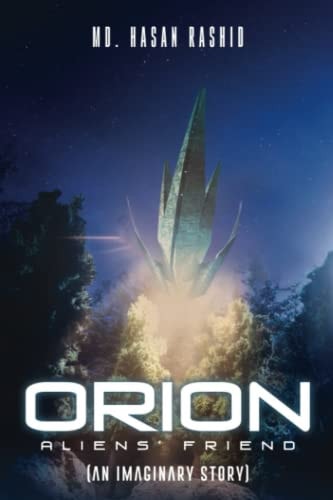 Orion Aliens' Friend (An Imaginary Story).