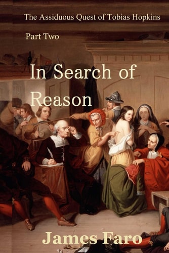 In Search of Reason: Book Two of The Assiduous Quest of Tobias Hopkins