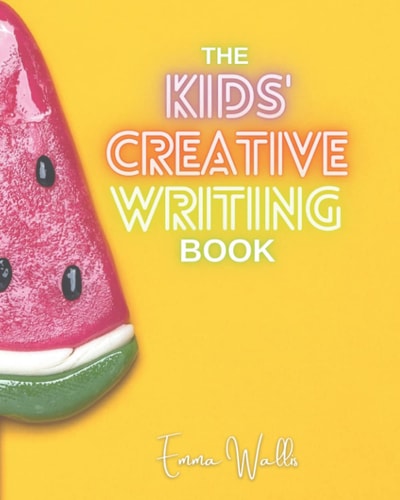 The Kids' Creative Writing Book