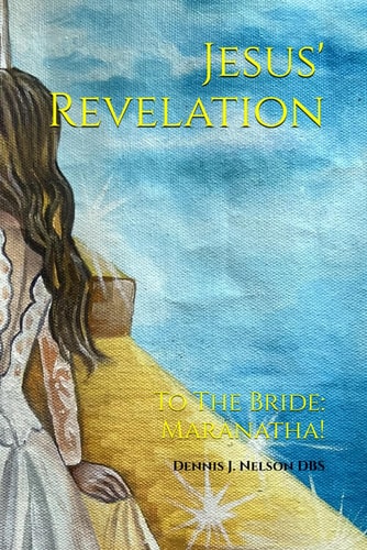 Jesus' Revelation To The Bride: Maranatha!