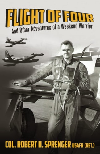 Flight of Four And Other Adventures of A Weekend Warrior
