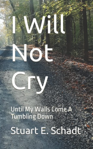 I Will Not Cry Until My Walls Come a Tumbling Down