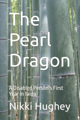 The Pearl Dragon A Disabled Person's First Year in Iaido