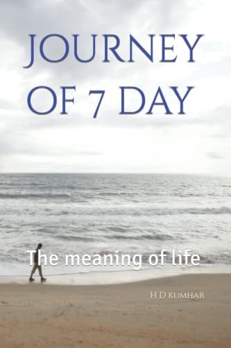 Journey of 7 Day The Meaning of Life